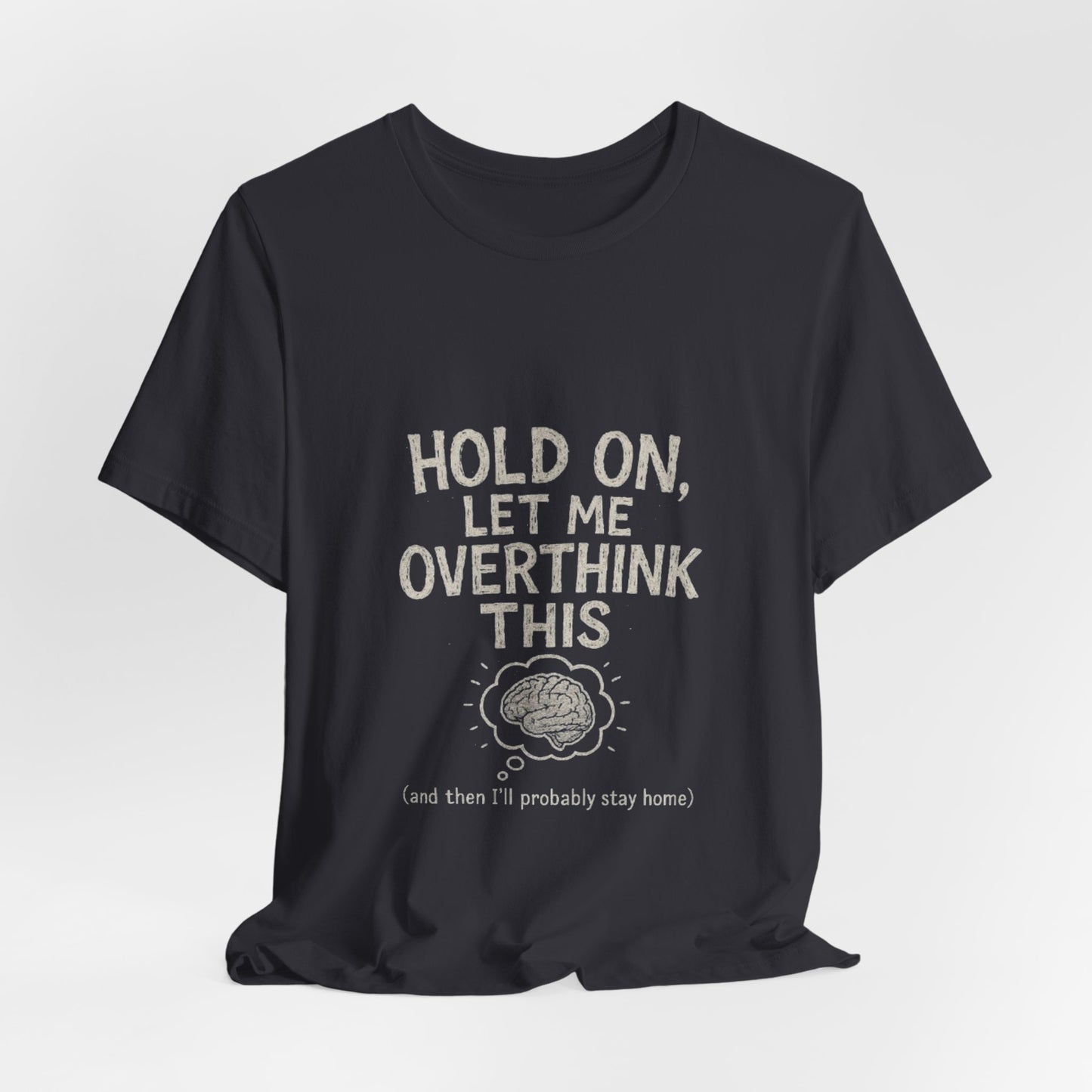 Short Sleeve Tee - 'Hold On, Let Me Overthink This' Glitched Thought Bubble Design