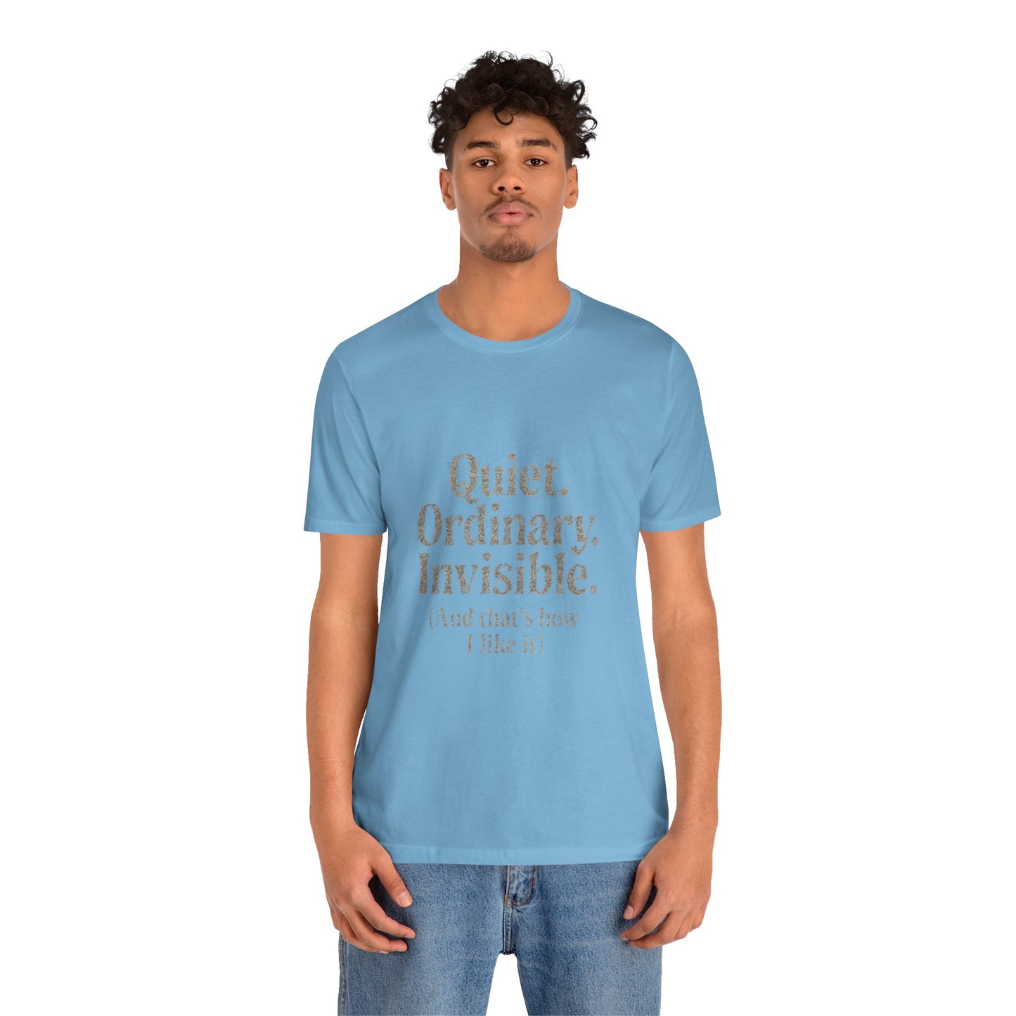 Unisex Tee 'Quiet Ordinary Invisible' Distressed Wavy Text Design