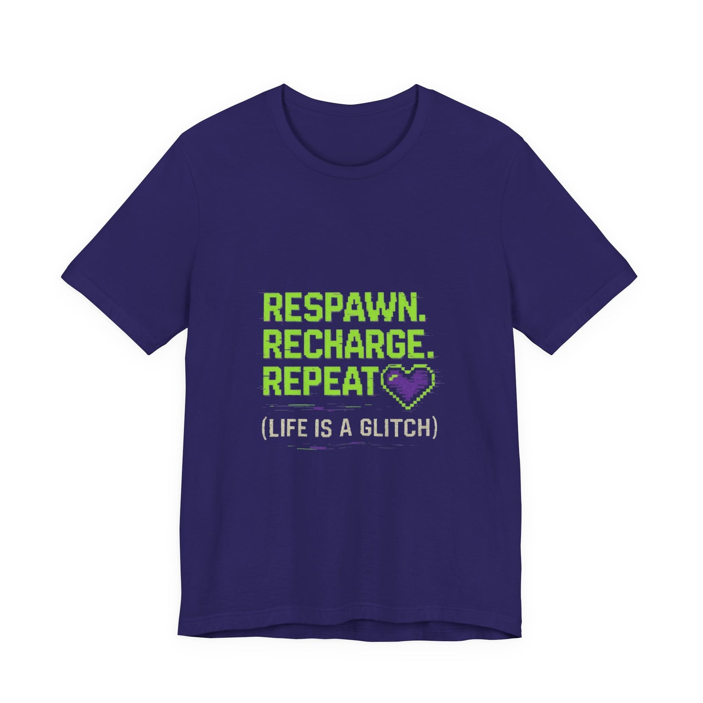 Respawn. Recharge. Glitch. Gaming Life Tee - Respawn Recharge Repeat, Gamer Shirt, Unisex T-Shirt, Gift for Gamers, Video Game Apparel