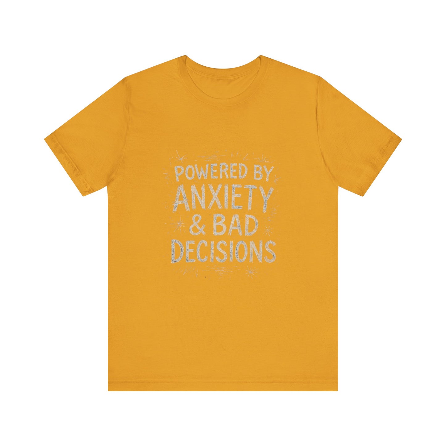 Graphic Tee Powered by Anxiety and Bad Decisions - Unisex Jersey