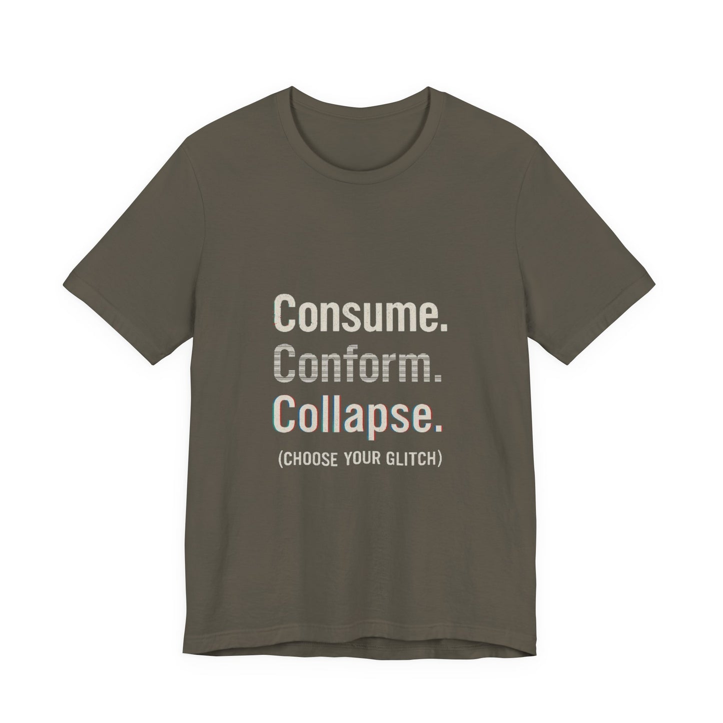 Consume. Conform. Collapse. Graphic Tee for Free Thinkers, Cool Summer Apparel, Unique Gift for Rebels, Casual Streetwear, Social Commentary Shirt