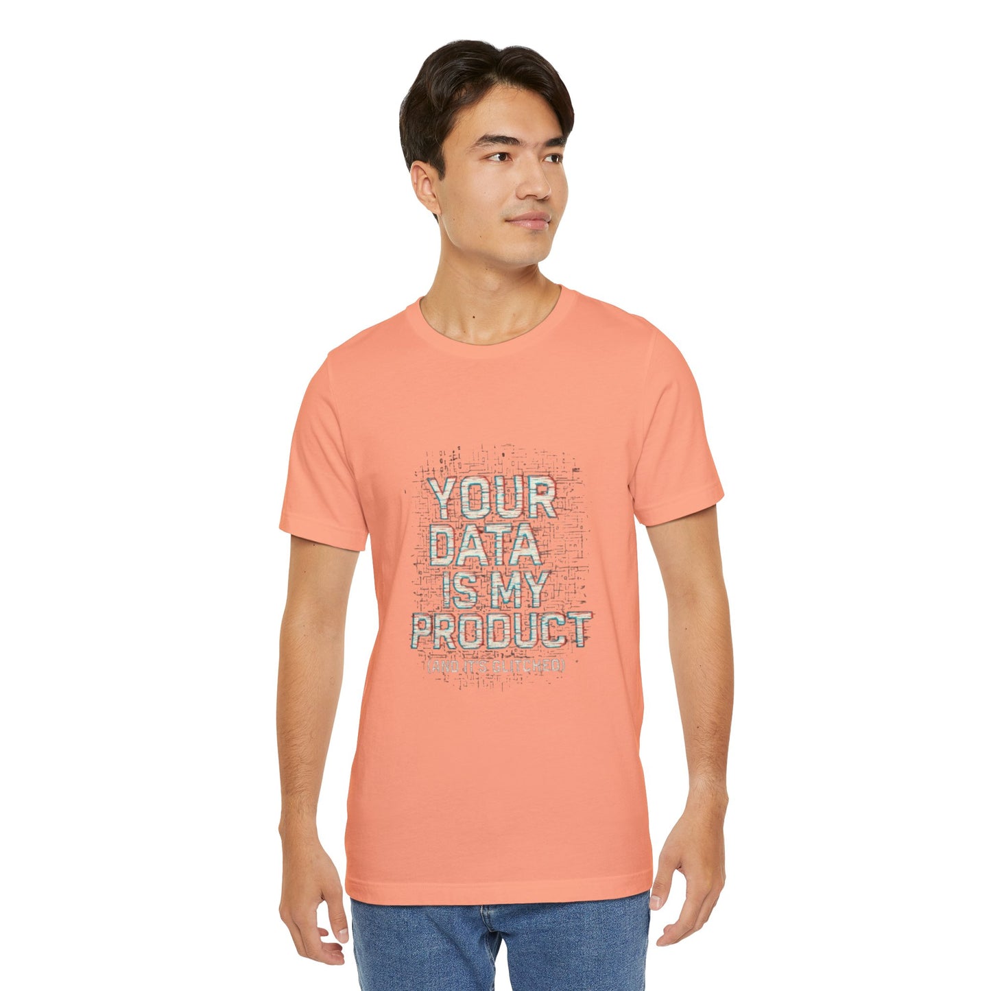 Your Data Is My Product (Glitched) Tee, Funny T-Shirt, Tech Lover Gift, Geeky Apparel, Unisex Jersey Shirt, Quirky Casual Wear