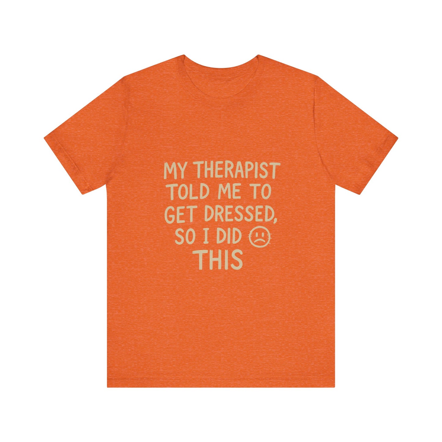 Therapist Humor Tee - Short Sleeve Unisex Shirt for Therapy Lovers, Self-Care Gift, Funny Mental Health T-Shirt, Casual Wear