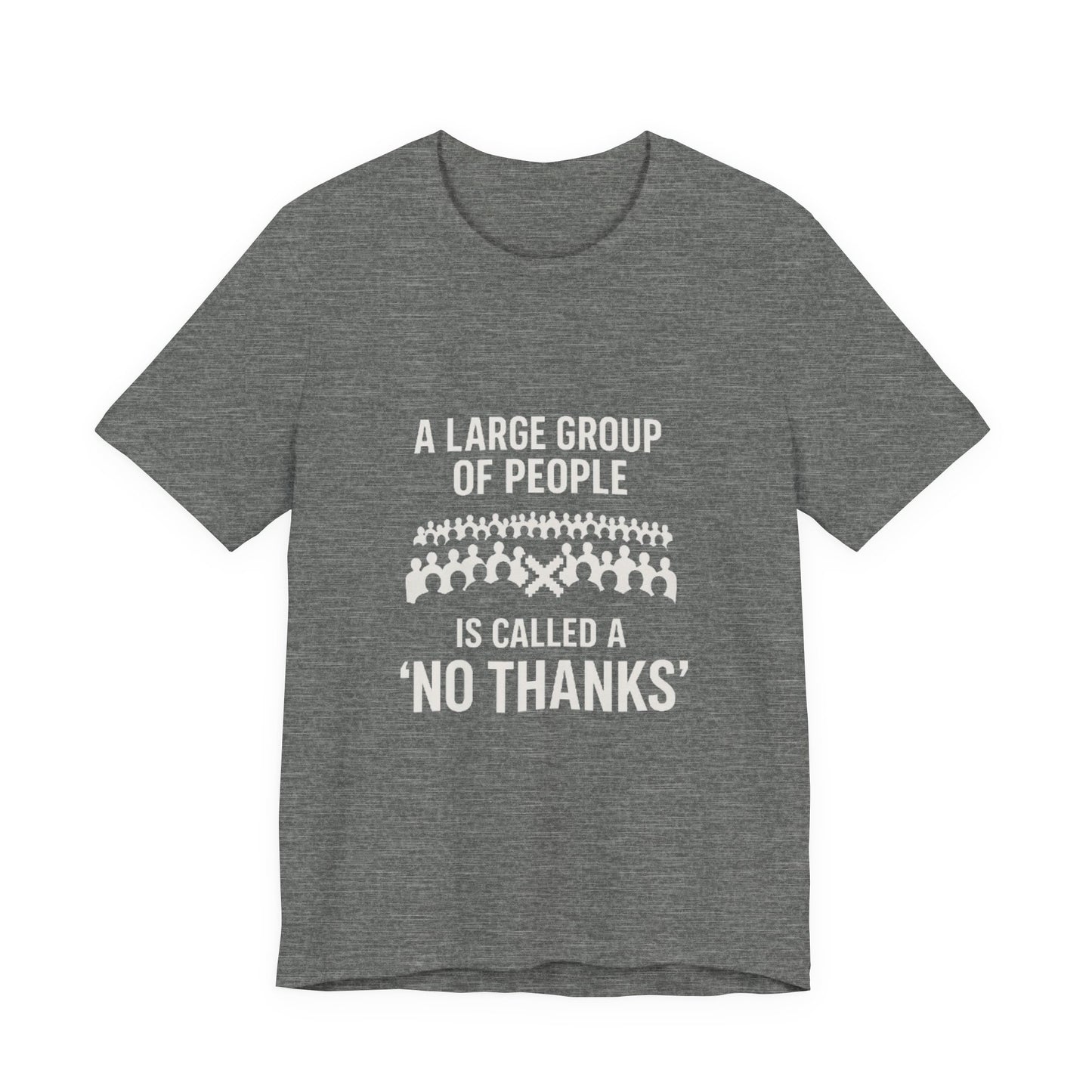 Graphic Tee A Large Group of People is Called a 'No Thanks' Pixelated Design