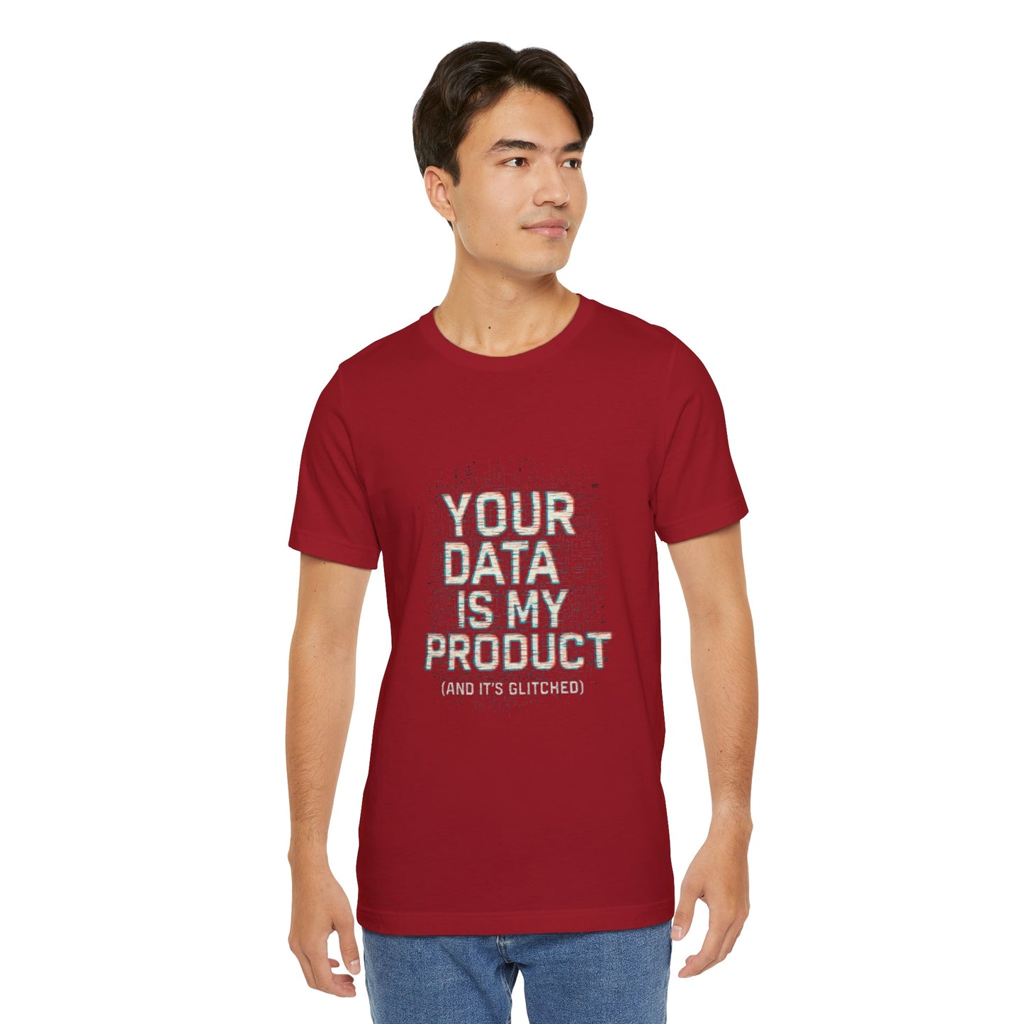 Your Data Is My Product (Glitched) Tee, Funny T-Shirt, Tech Lover Gift, Geeky Apparel, Unisex Jersey Shirt, Quirky Casual Wear