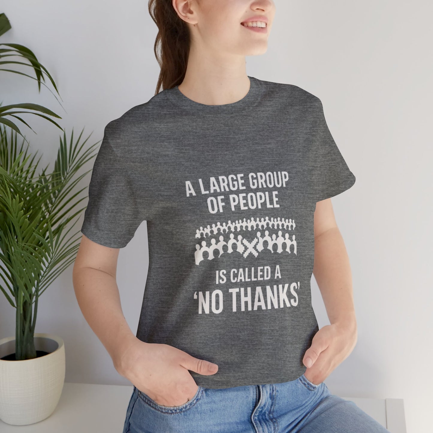 Graphic Tee A Large Group of People is Called a 'No Thanks' Pixelated Design