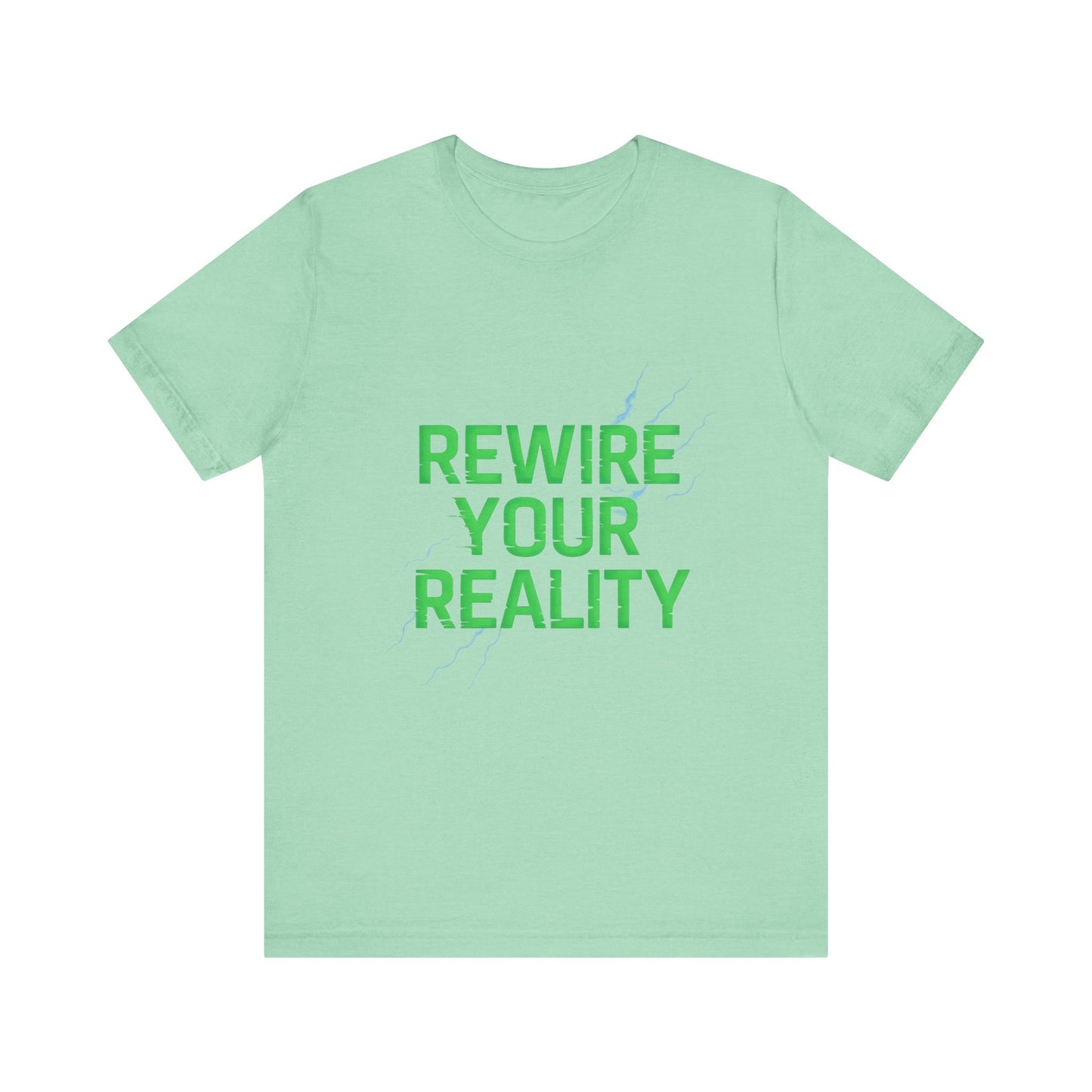 Rewire Your Reality Tee, Motivational T-Shirt, Inspirational Short Sleeve Top, Unisex Casual Wear, Perfect Gift for Dreamers