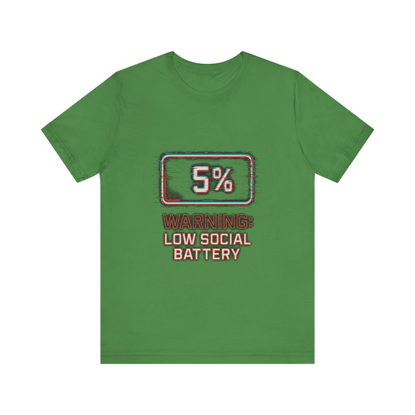 Unisex Tee - Warning: Low Social Battery Design