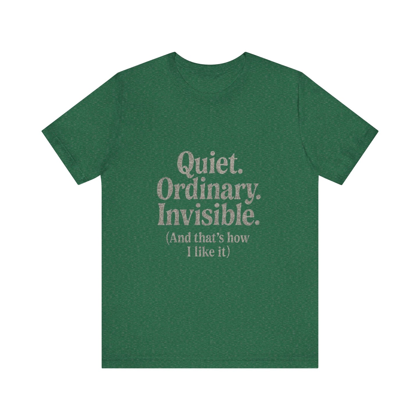 Unisex Tee 'Quiet Ordinary Invisible' Distressed Wavy Text Design