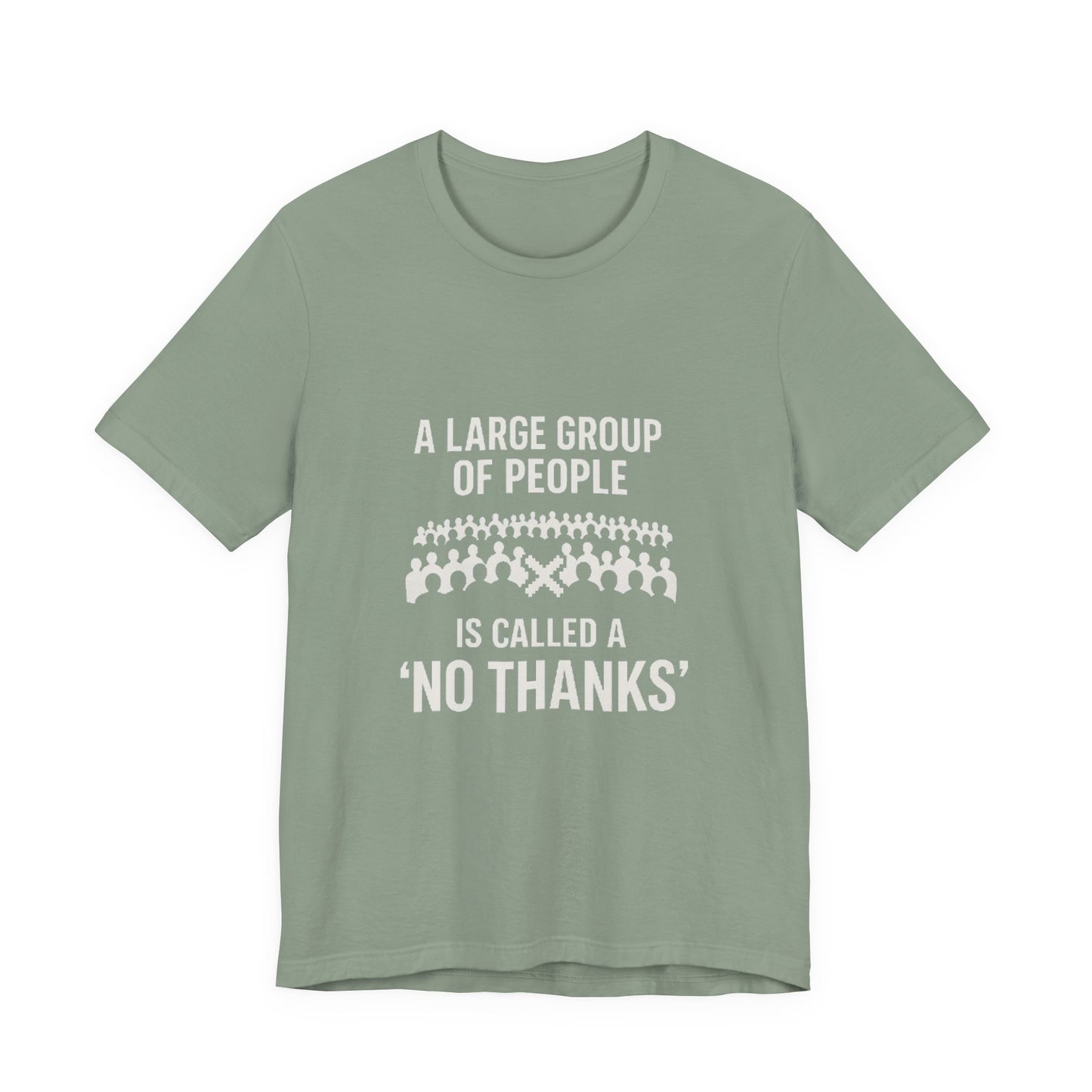 Graphic Tee A Large Group of People is Called a 'No Thanks' Pixelated Design