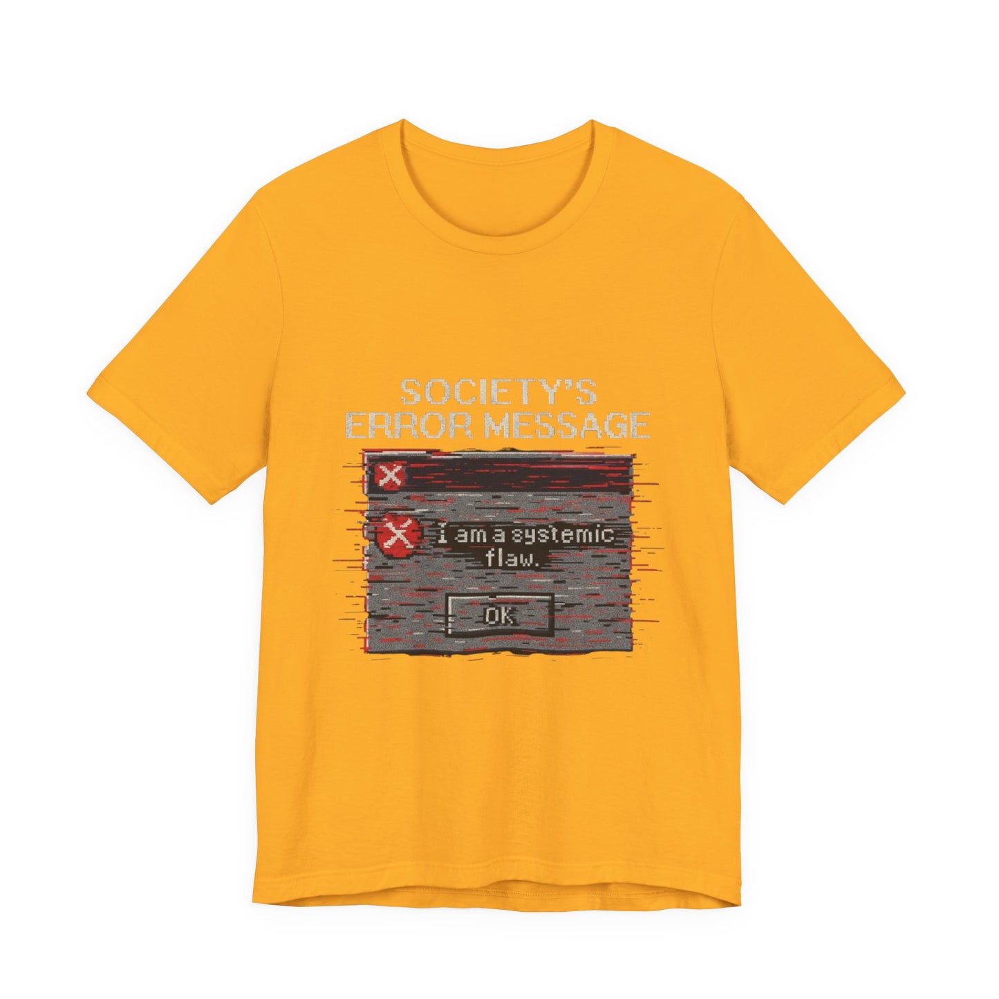 Systemic Flaw Tee - Society's Error Message Design