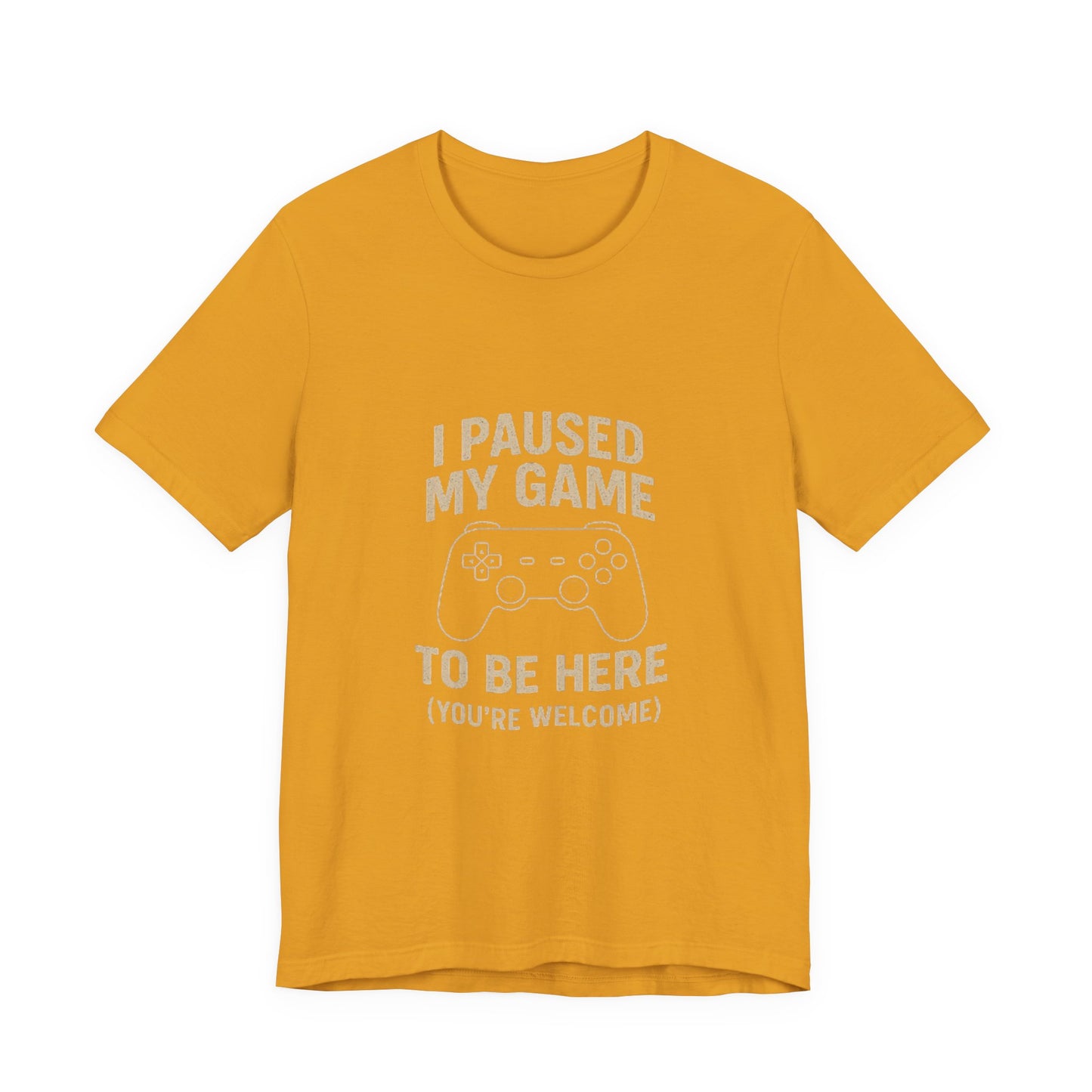 Game Pause (You're Welcome) Unisex Tee | Gamer Gift | Casual T-Shirt | Video Game Apparel | Funny Gaming Shirt