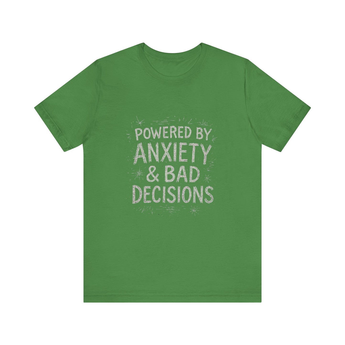 Graphic Tee Powered by Anxiety and Bad Decisions - Unisex Jersey
