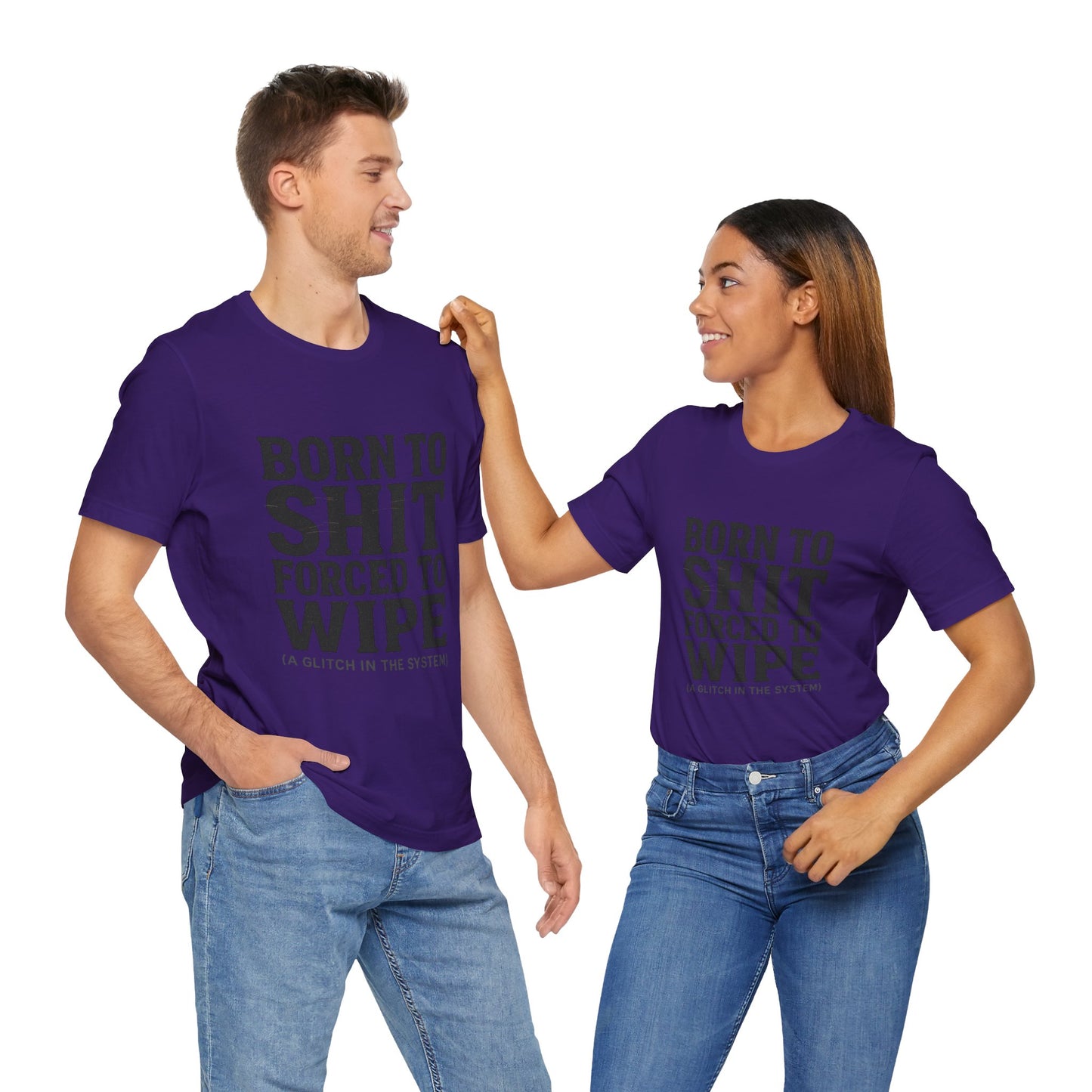 Jersey Tee Born to Shit Forced to Wipe Meme Shirt