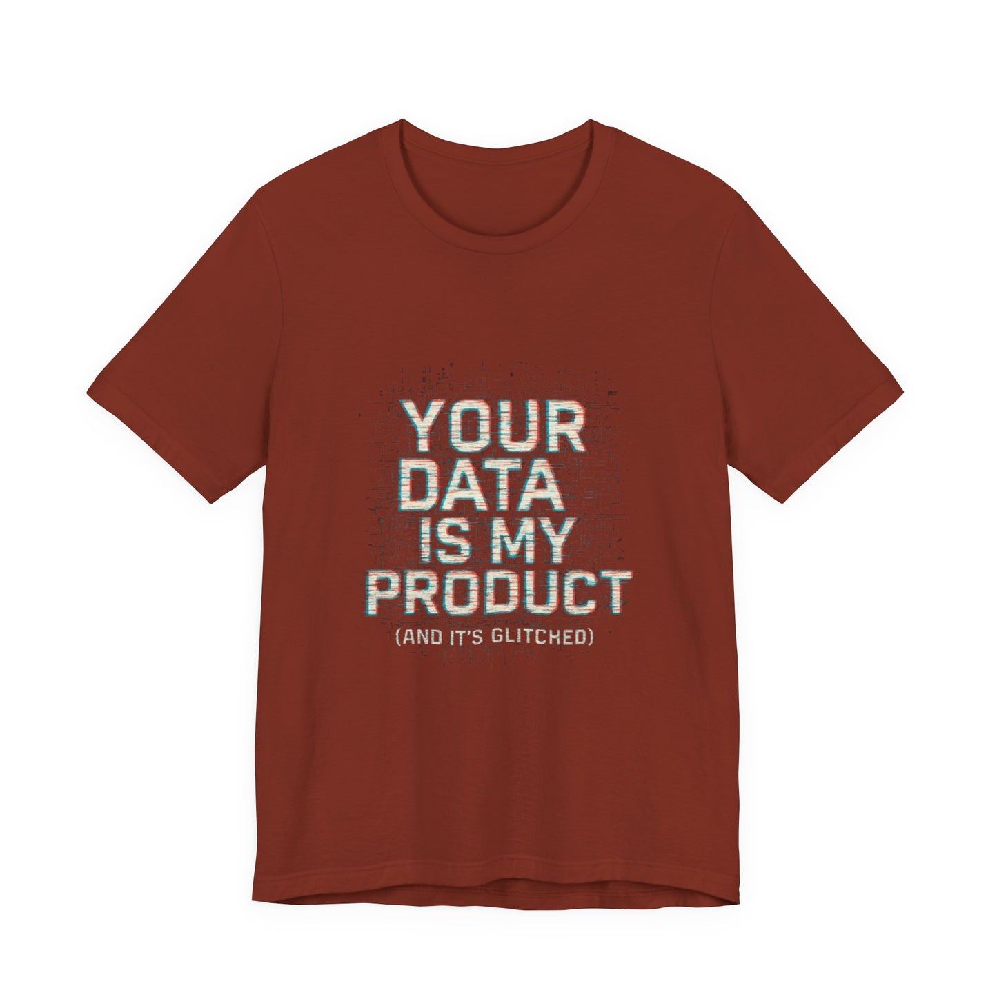 Your Data Is My Product (Glitched) Tee, Funny T-Shirt, Tech Lover Gift, Geeky Apparel, Unisex Jersey Shirt, Quirky Casual Wear