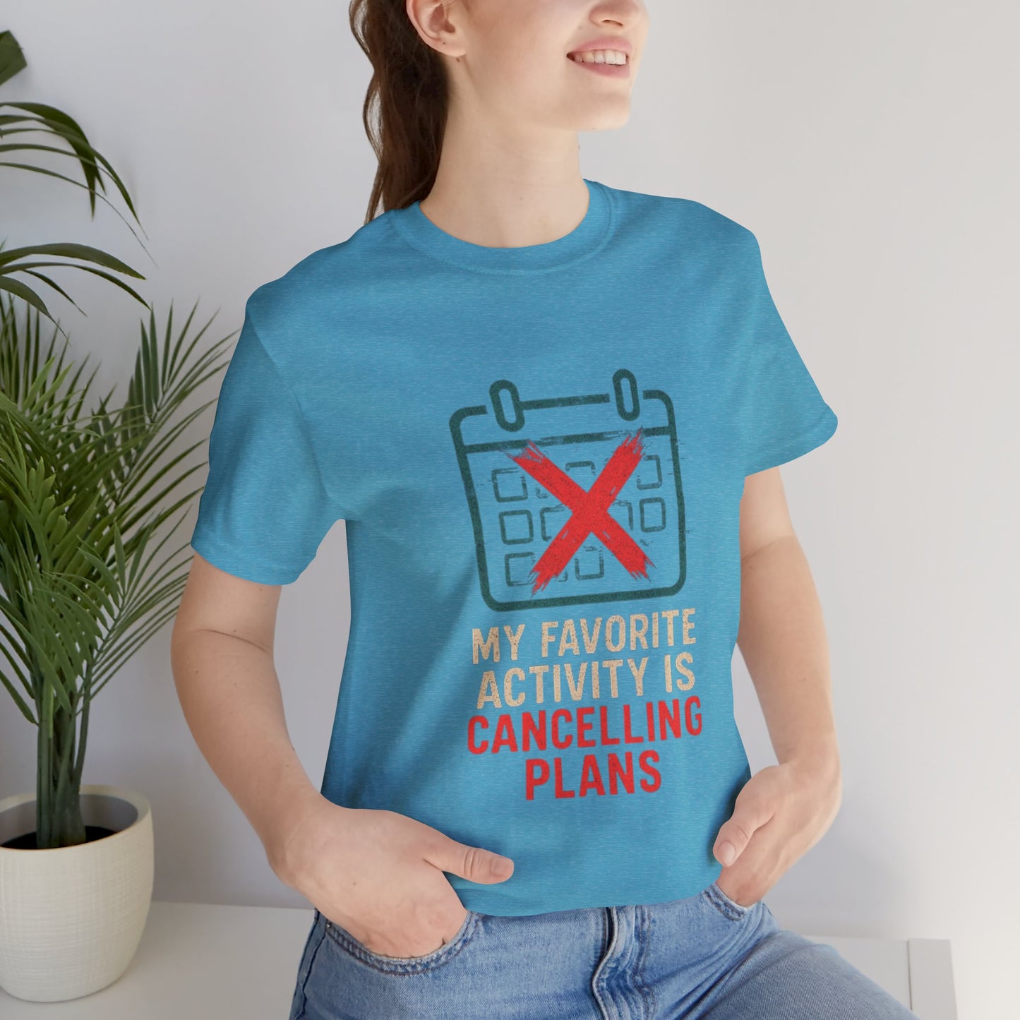 Graphic Tee - My Favorite Activity is Cancelling Plans - Homebody Shirt, Unisex T-Shirt.