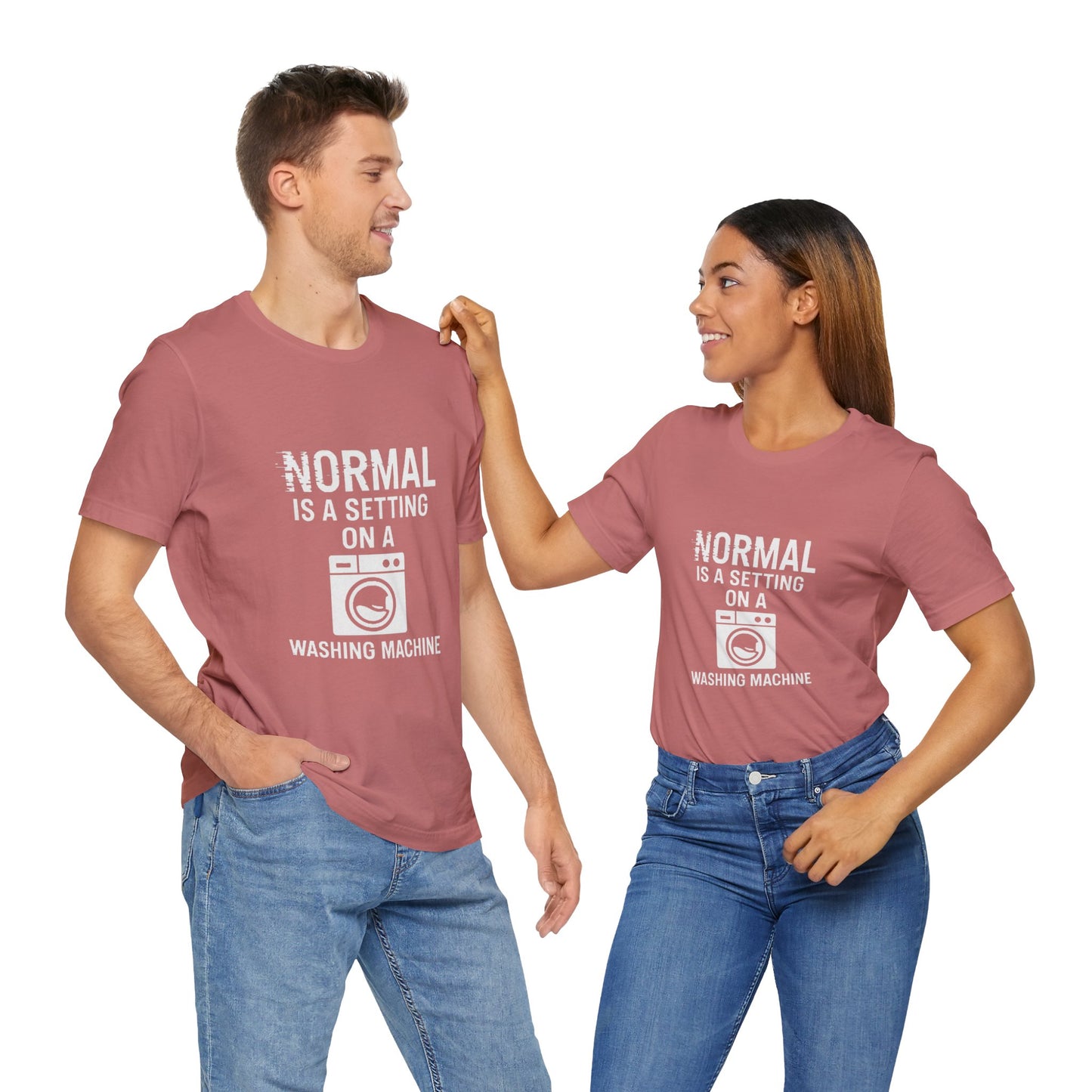Sarcastic Tee - Normal is a Setting on a Washing Machine