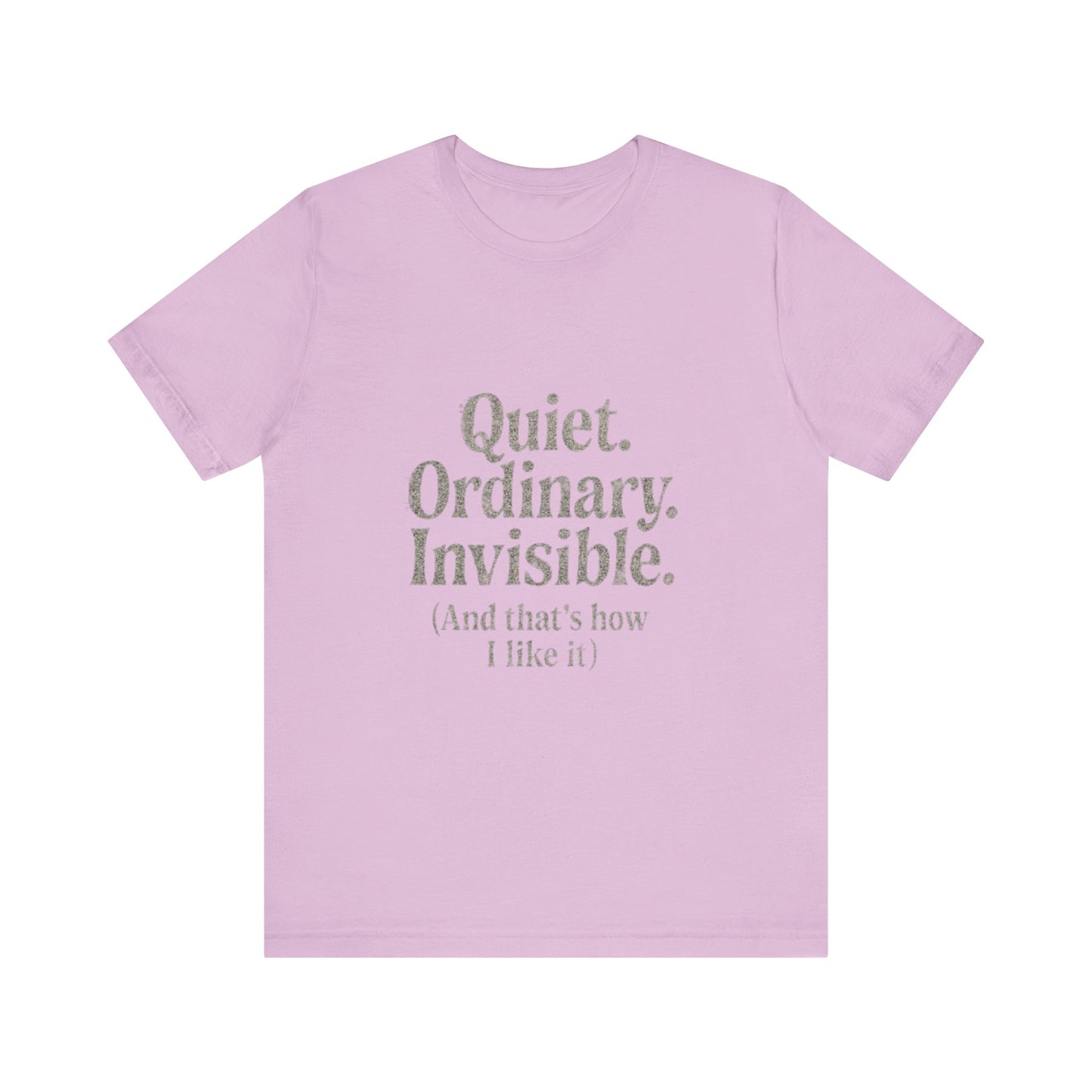 Unisex Tee 'Quiet Ordinary Invisible' Distressed Wavy Text Design