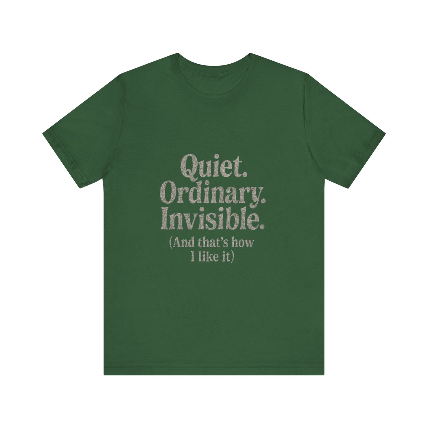 Unisex Tee 'Quiet Ordinary Invisible' Distressed Wavy Text Design