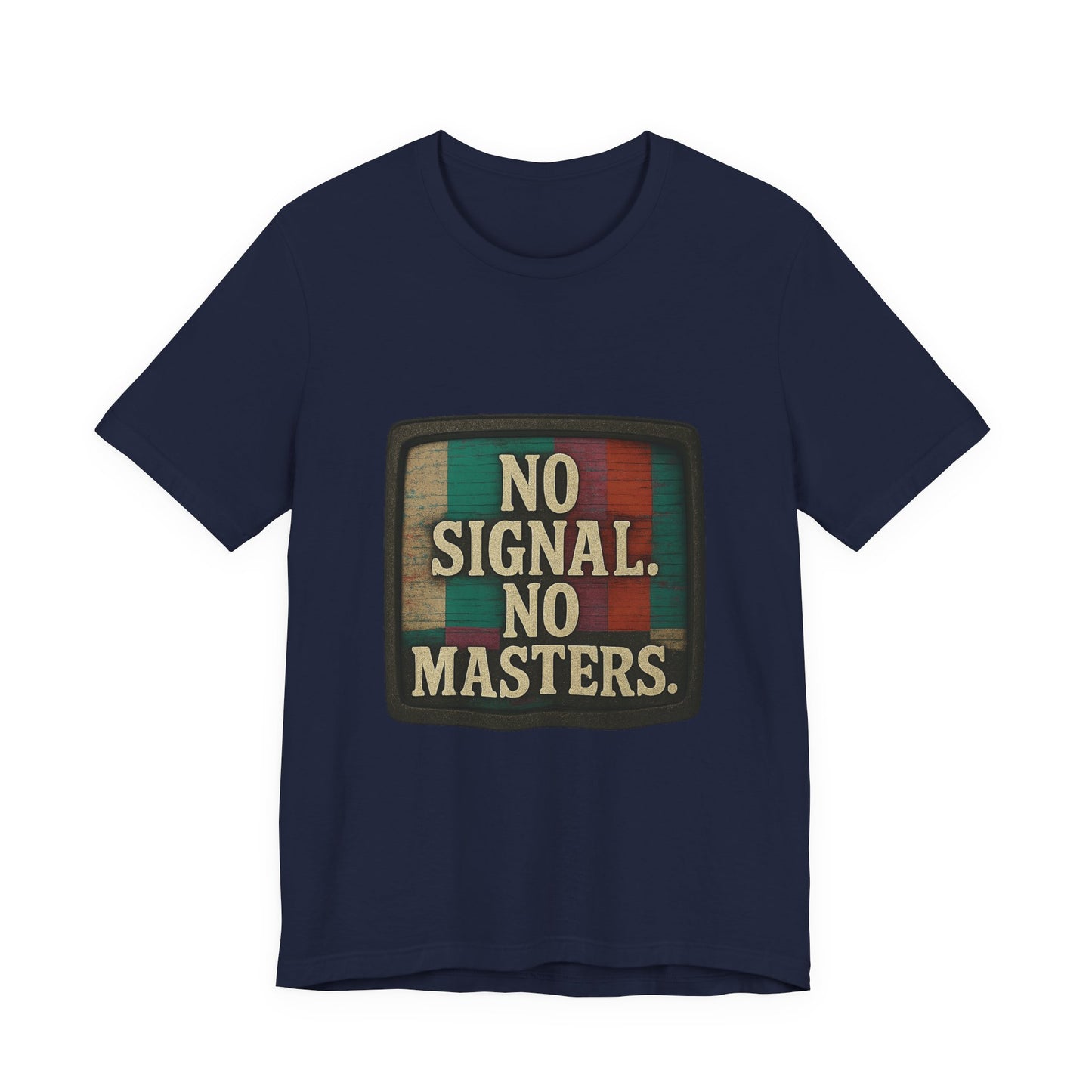 Unisex Tee - No Signal No Masters TV Graphic Glitch Effect Shirt