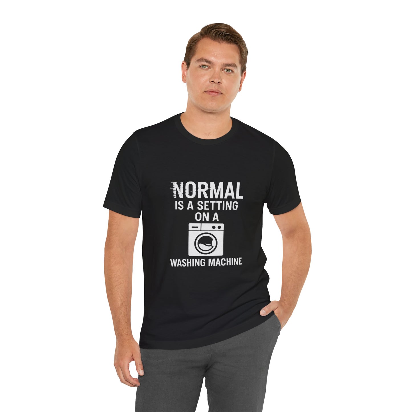 Sarcastic Tee - Normal is a Setting on a Washing Machine
