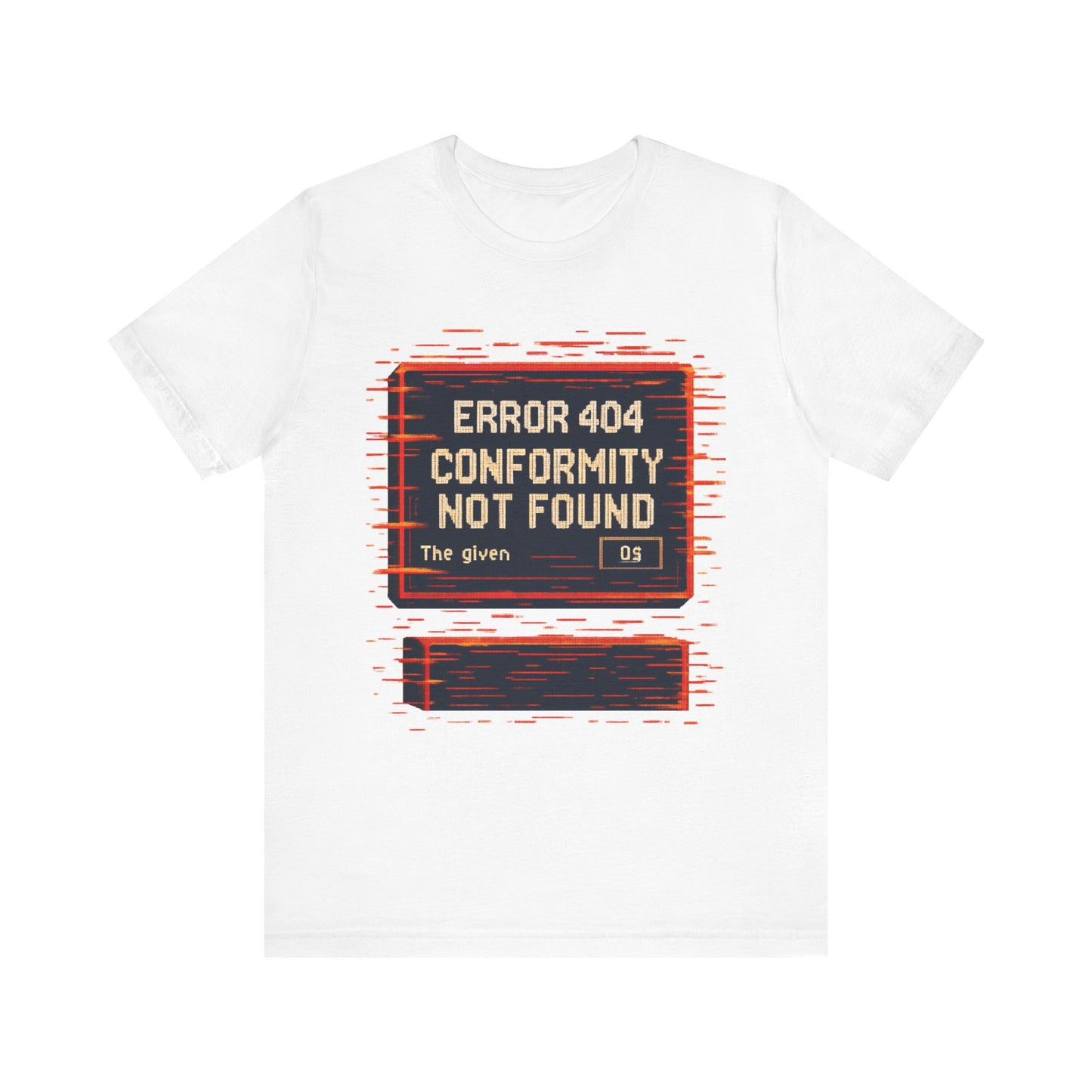 ERROR 404 Conformity Not Found Unisex Tee, Trendy Graphic Shirt, Casual Wear, Gift for Techies, Humor T-Shirt