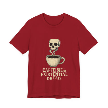 Caffeine & Existential Dread Tee, Unisex T-Shirt for Coffee Lovers, Casual Apparel, Great for Gifting, Perfect for Everyday Wear