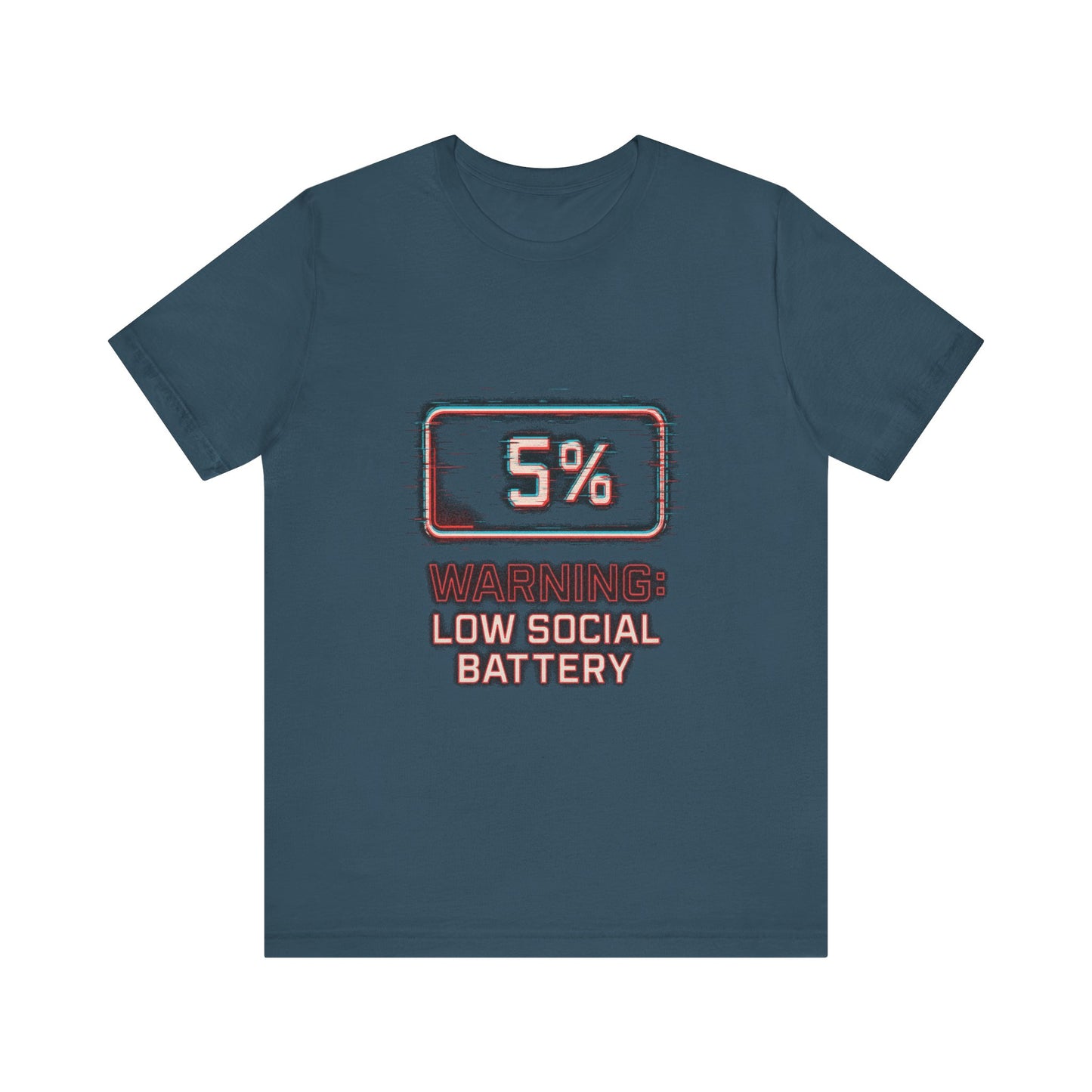 Unisex Tee - Warning: Low Social Battery Design