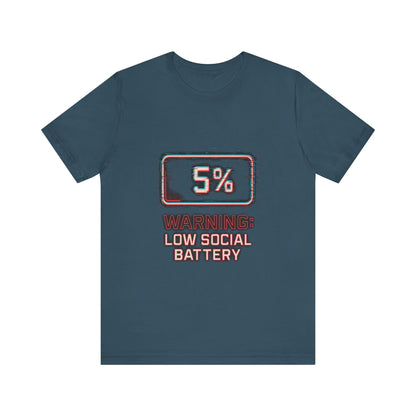 Unisex Tee - Warning: Low Social Battery Design