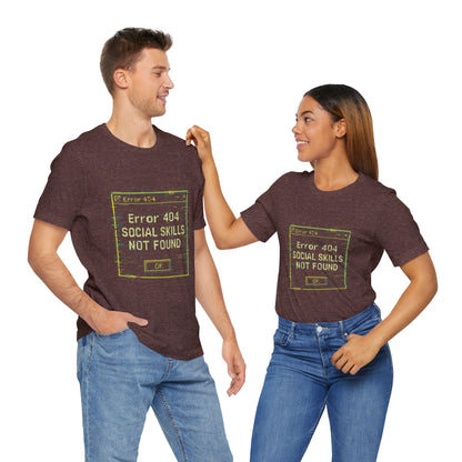 Error 404 Social Skills Unisex Tee, Funny Graphic T-Shirt, Casual Wear, Gift for Introverts, Humor Shirt
