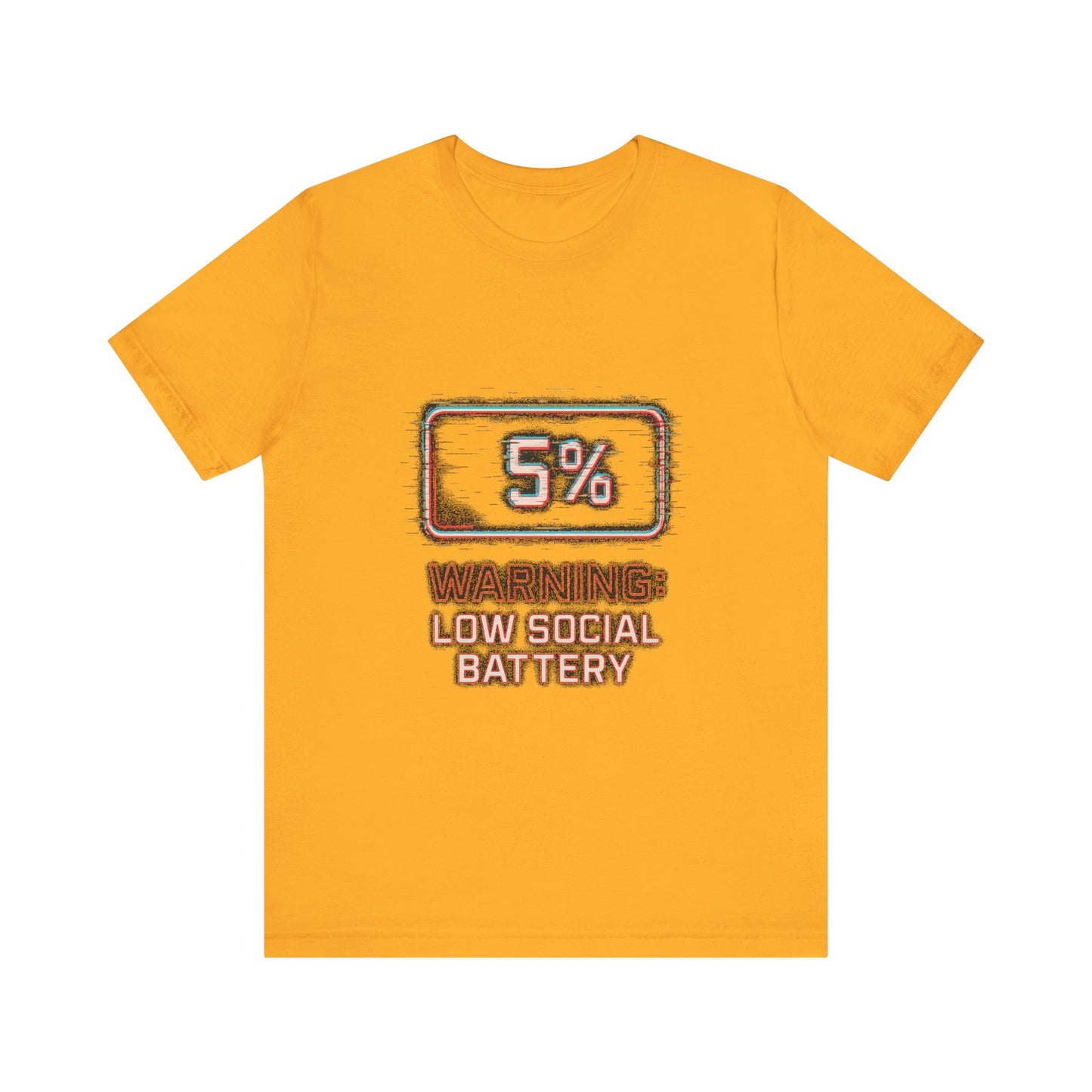 Unisex Tee - Warning: Low Social Battery Design