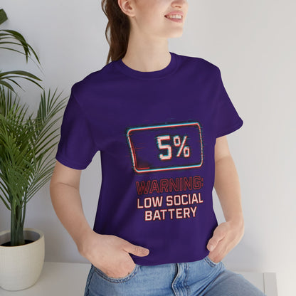 Unisex Tee - Warning: Low Social Battery Design