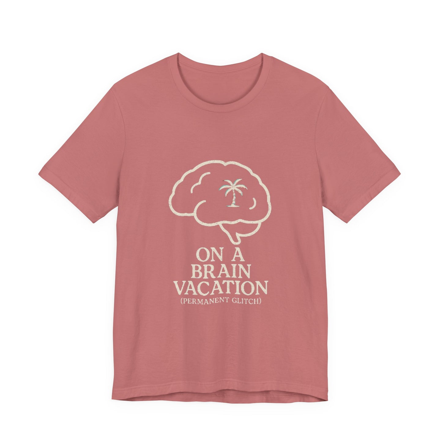 Brain Vacation Tee