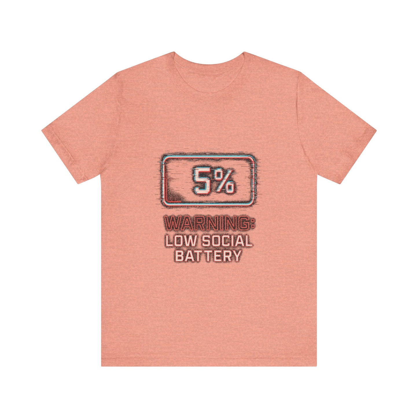 Unisex Tee - Warning: Low Social Battery Design