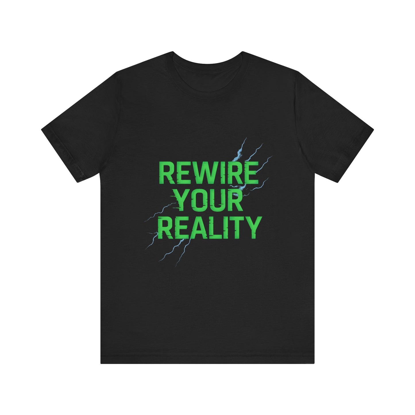 Rewire Your Reality Tee, Motivational T-Shirt, Inspirational Short Sleeve Top, Unisex Casual Wear, Perfect Gift for Dreamers