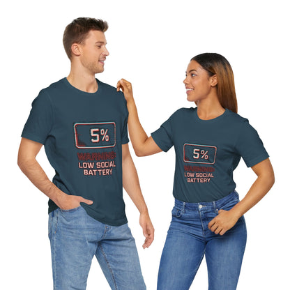 Unisex Tee - Warning: Low Social Battery Design