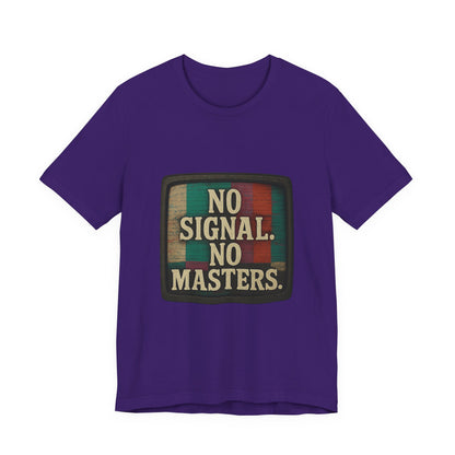 Unisex Tee - No Signal No Masters TV Graphic Glitch Effect Shirt