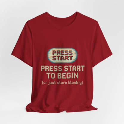 Press Start (or Stare) Unisex Tee, Gamer Shirt, Video Game Gift, Retro Gaming Top, Casual Wear, Fun Graphic T-Shirt