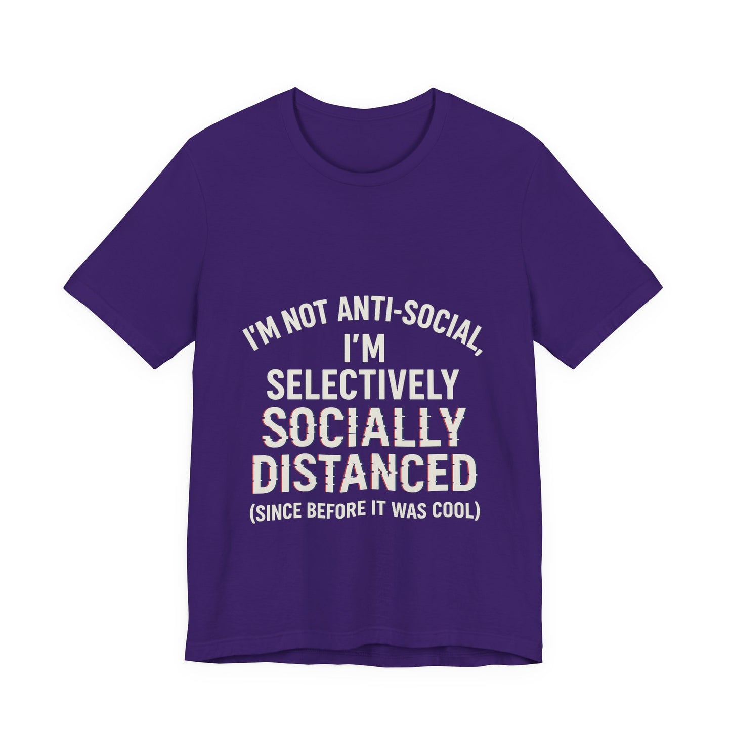 Selectively Socially Distanced T-Shirt, Funny Tee, Casual Wear, Gift for Introverts, Quirky Fashion, Unique Conversation Starter