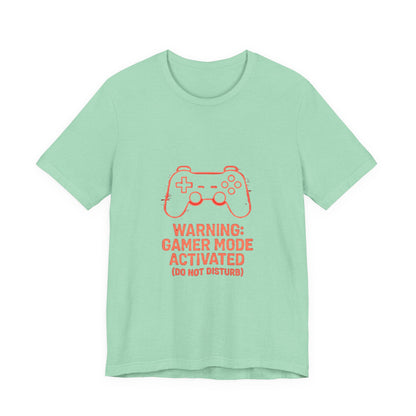 Gamer Mode Activated Tee - Funny T-Shirt for Gamers, Casual Wear, Gift for Him/Her, Gaming Merchandise, Unisex Graphic Tee