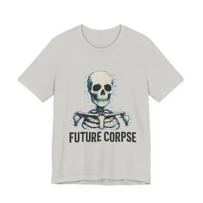 Unisex Future Corpse Graphic Tee, Halloween Shirt, Funny Gift, Casual Wear, Skull T-Shirt, Unique Statement Top