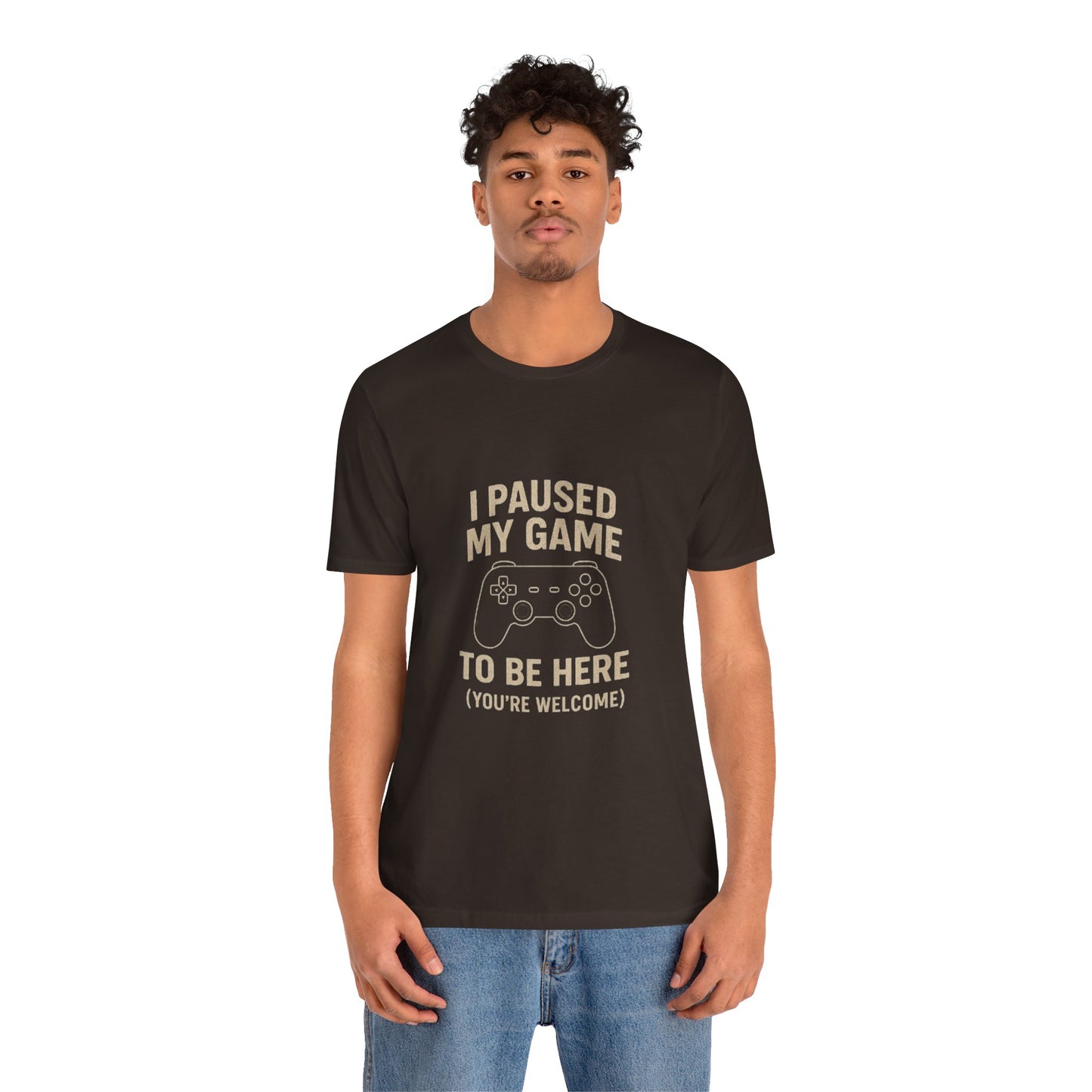 Game Pause (You're Welcome) Unisex Tee | Gamer Gift | Casual T-Shirt | Video Game Apparel | Funny Gaming Shirt