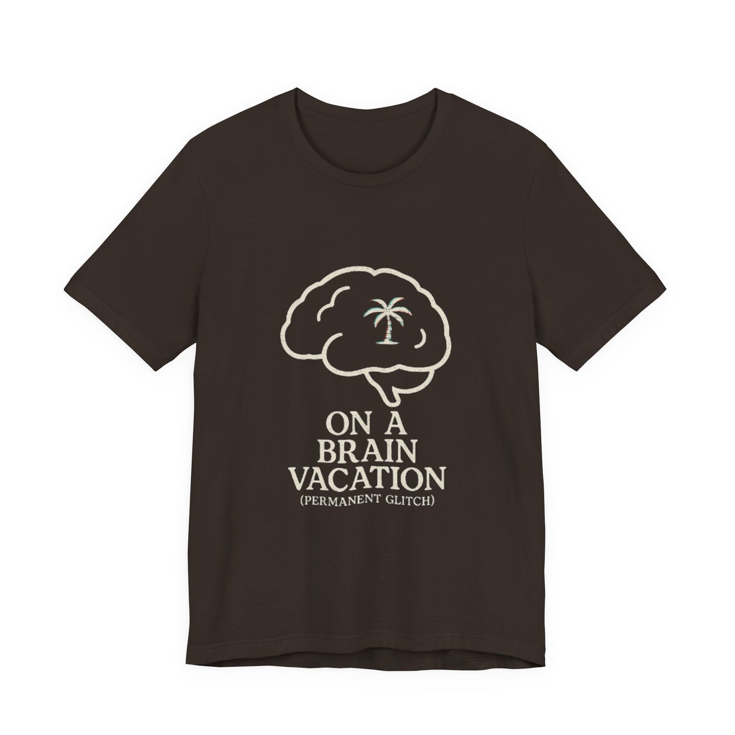 Brain Vacation Tee
