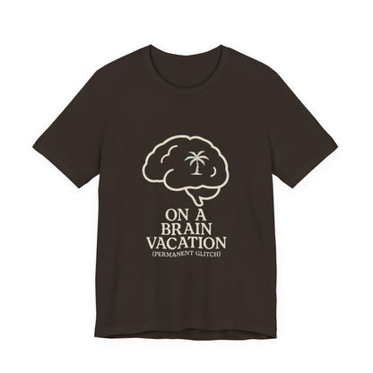 Brain Vacation Tee