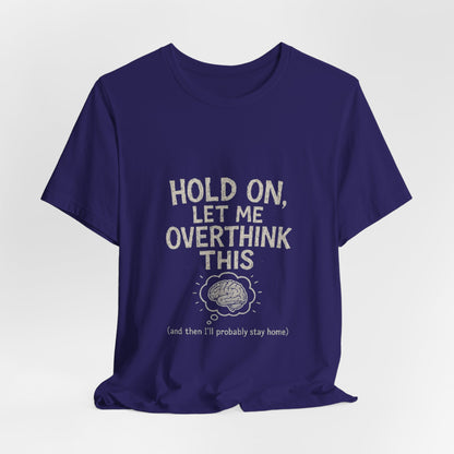 Short Sleeve Tee - 'Hold On, Let Me Overthink This' Glitched Thought Bubble Design
