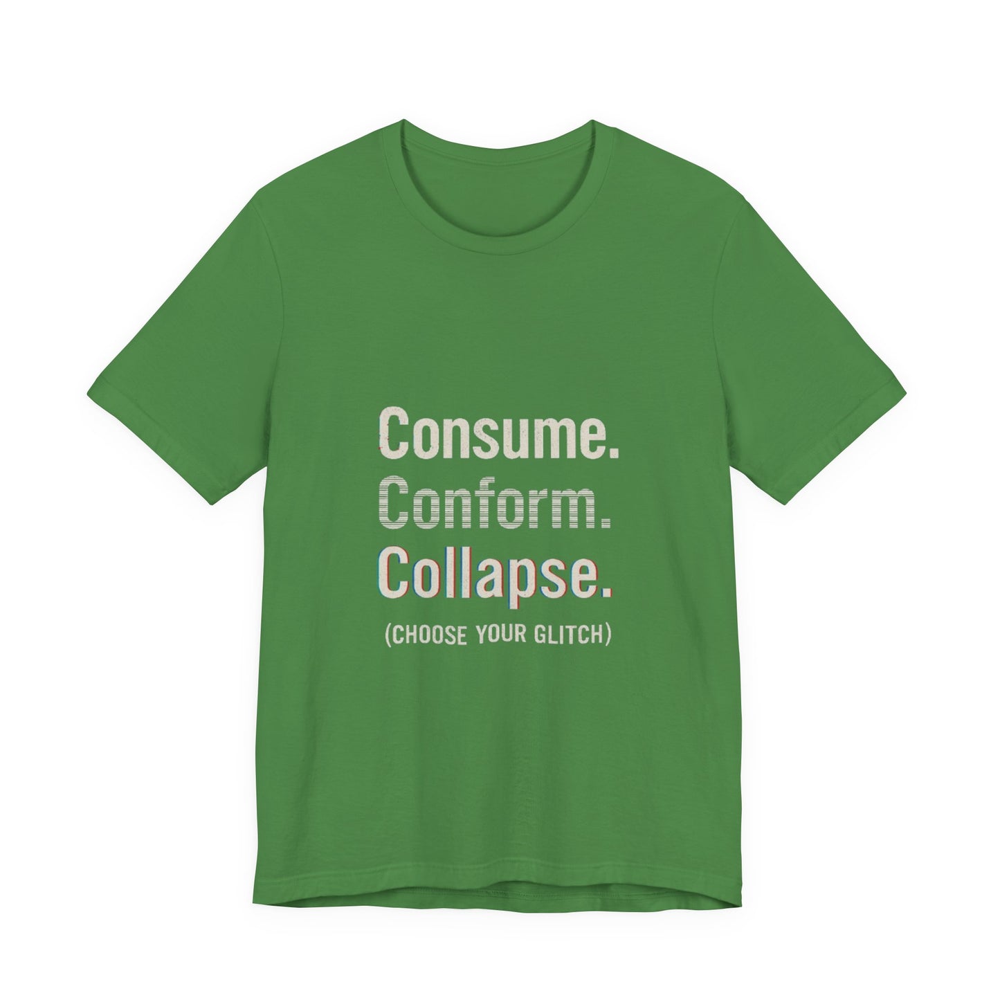 Consume. Conform. Collapse. Graphic Tee for Free Thinkers, Cool Summer Apparel, Unique Gift for Rebels, Casual Streetwear, Social Commentary Shirt