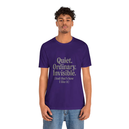 Unisex Tee 'Quiet Ordinary Invisible' Distressed Wavy Text Design