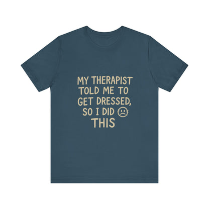 Therapist Humor Tee - Short Sleeve Unisex Shirt for Therapy Lovers, Self-Care Gift, Funny Mental Health T-Shirt, Casual Wear