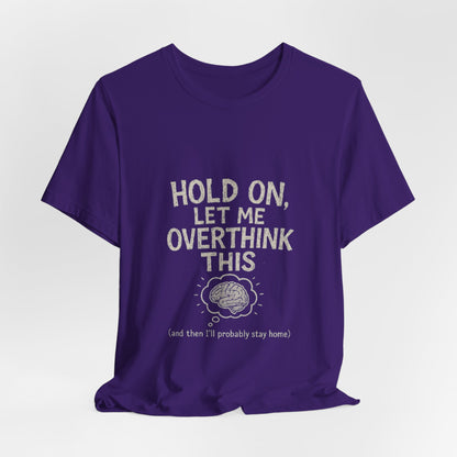 Short Sleeve Tee - 'Hold On, Let Me Overthink This' Glitched Thought Bubble Design