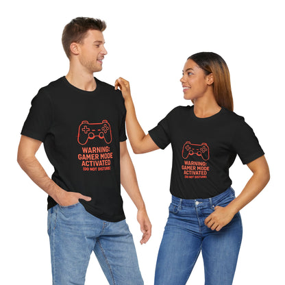 Gamer Mode Activated Tee - Funny T-Shirt for Gamers, Casual Wear, Gift for Him/Her, Gaming Merchandise, Unisex Graphic Tee